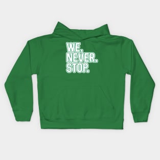 WE.NEVER.STOP, Glasgow Celtic Football Club White and Green Layered Text Design Kids Hoodie